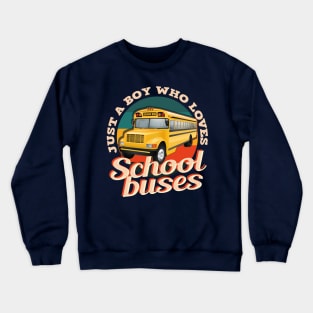 just a boy who loves school buses Crewneck Sweatshirt